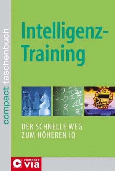 Intelligenztraining: Der schnelle Weg zum höheren IQ (Compact Taschenbuch)