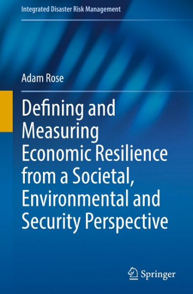 Defining and Measuring Economic Resilience from a Societal, Environmental and Security Perspective