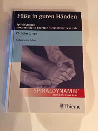 Füße in guten Händen: Spiraldynamik - programmierte Therapie für konkrete Resultate