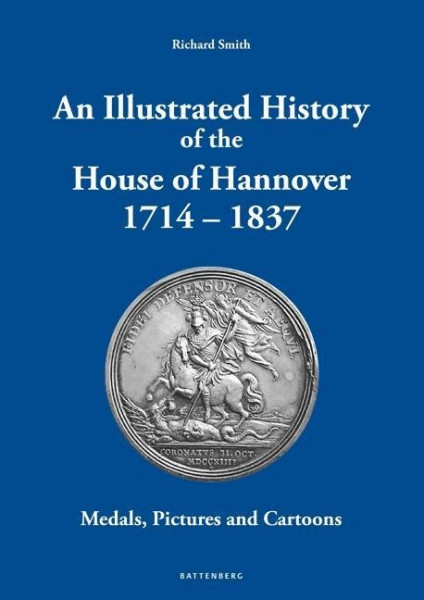 An Illustrated History of the House of Hannover 1714 - 1837
