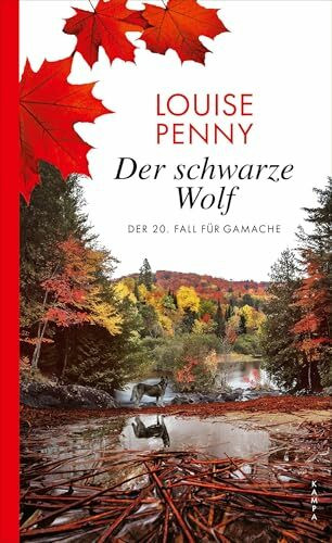 Der schwarze Wolf: Der 20. Fall für Gamache (Ein Fall für Gamache)