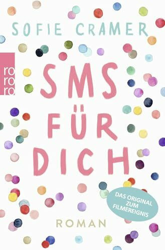 SMS für dich: Roman. Das Original zum Filmereignis