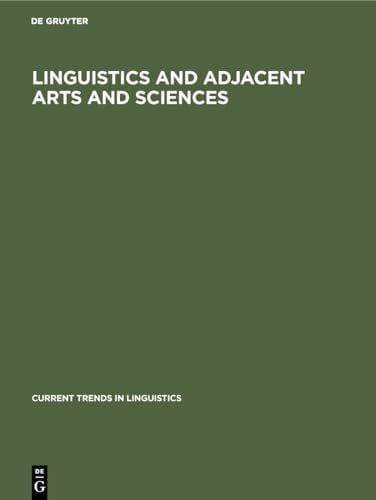 Linguistics and Adjacent Arts and Sciences (Current Trends in Linguistics, 12, 3)