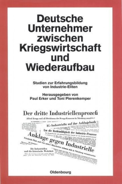 Deutsche Unternehmer zwischen Kriegswirtschaft und Wiederaufbau