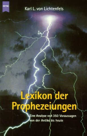 Lexikon der Prophezeiungen. Eine Analyse von 350 Voraussagen von der Antike bis heute