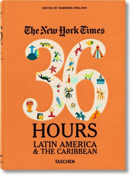 The New York Times. 36 Hours. Latin America & The Caribbean