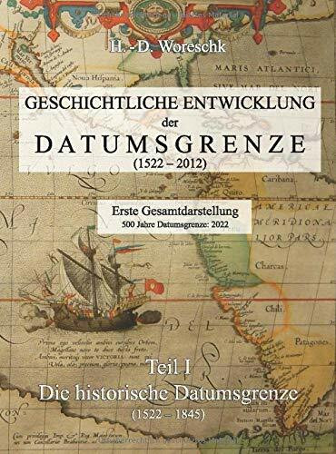 Geschichtliche Entwicklung der Datumsgrenze: Teil I - Die Historische Datumsgrenze