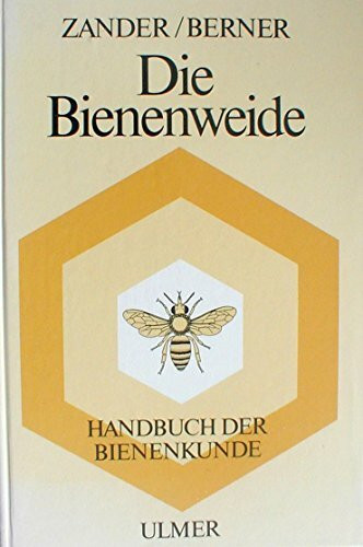 Die Bienenweide. (Handbuch der Bienenkunde)