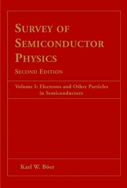 Survey of Semiconductor Physics: Volume 1: Electrons and Other Particles in Semiconductors