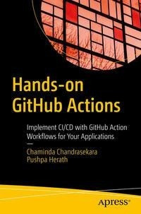 Hands-On Github Actions: Implement CI/CD with Github Action Workflows for Your Applications