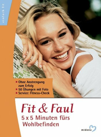 Fit & Faul. 5 x 5 Minuten fürs Wohlbefinden