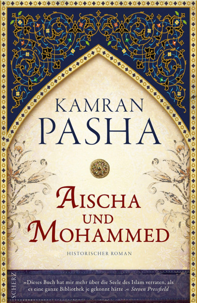 Aischa und Mohammed: Historischer Roman: Historischer Roman. Ein Roman über die Seele des Islam (Belletristik (allgemein))