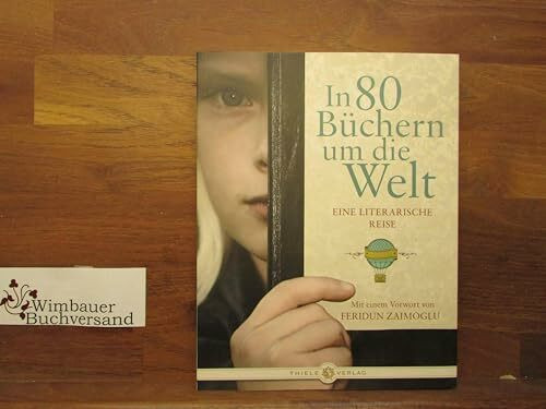 In 80 Büchern um die Welt: Eine literarische Reise