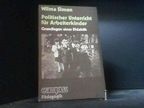 Politischer Unterricht für Arbeiterkinder. Grundlagen einer Didaktik