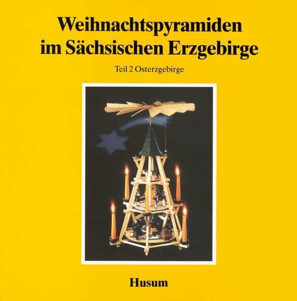 Weihnachtspyramiden im Sächsischen Erzgebirge, in 2 Bdn., Bd.2, Osterzgebirge