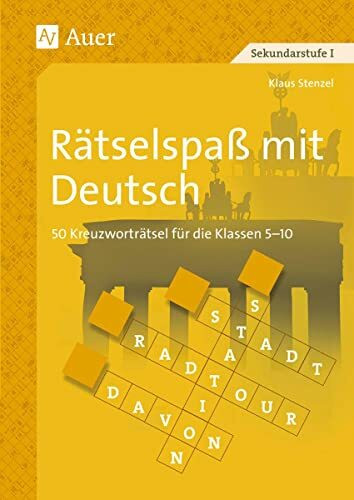 Rätselspaß mit Deutsch: 50 Kreuzworträtsel (5. bis 10. Klasse): 50 Kreuzworträtsel für die Kla...