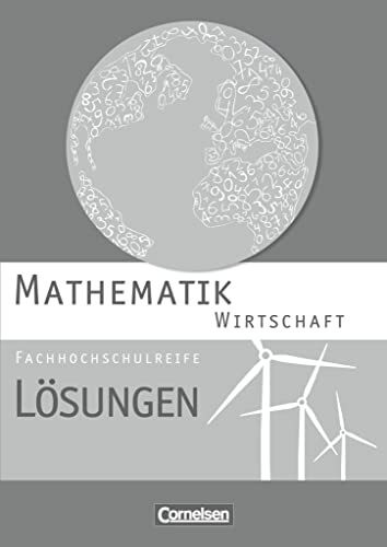 Mathematik - Fachhochschulreife - Wirtschaft: Lösungen zum Schulbuch