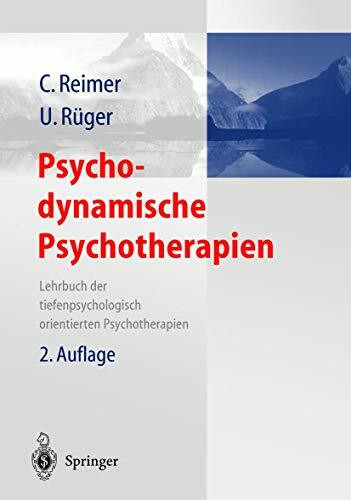 Psychodynamische Psychotherapien: Lehrbuch der tiefenpsychologisch fundierten Psychotherapieverfahren