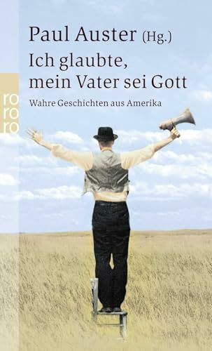 Ich glaubte, mein Vater sei Gott: Wahre Geschichten aus Amerika
