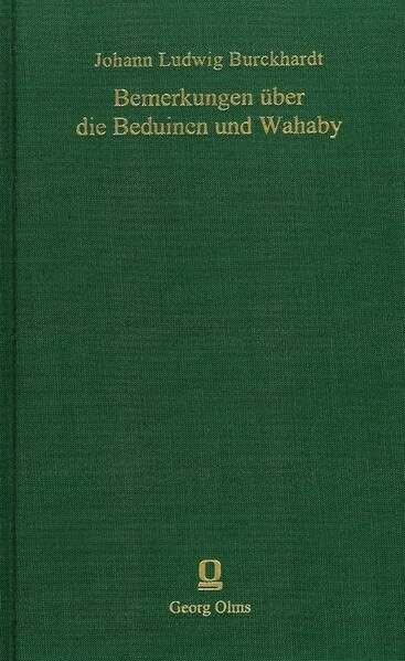 Bemerkungen über die Beduinen und Wahaby: Gesammelt während seinen Reisen im Morgenlande (Documenta Arabica, Teil 1: Reiseliteratur)