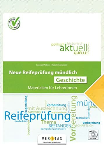 Neue Reifeprüfung mündlich. Geschichte: Materialien für LehrerInnen mit CD-ROM