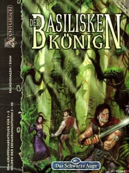 Der Basiliskenkönig: DSA Gruppen-Abenteuer /Simyala-Trilogie Teil 3