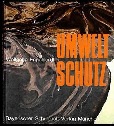 Umweltschutz : Gefährdung und Schutz der natürlichen Umwelt der Menschen