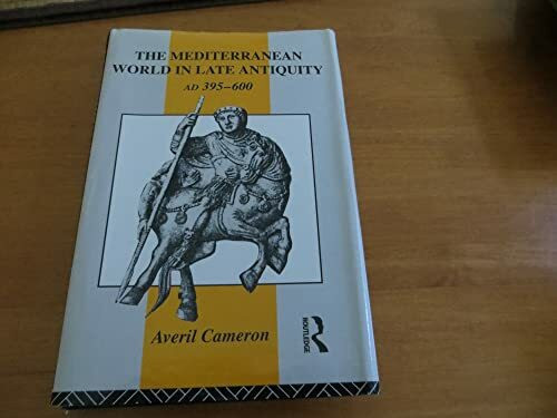 The Mediterranean World in Late Antiquity Ad 395-600 (Routledge History of the Ancient World)