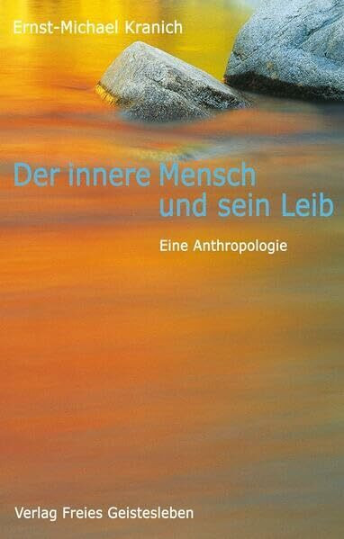 Der innere Mensch und sein Leib: Eine Anthropologie