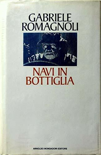 Navi in bottiglia (Oscar piccoli saggi, Band 90)