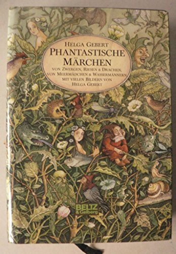 Phantastische Märchen: Märchen von Zwergen, Riesen und Drachen, von Meermädchen und Wassermännern (B