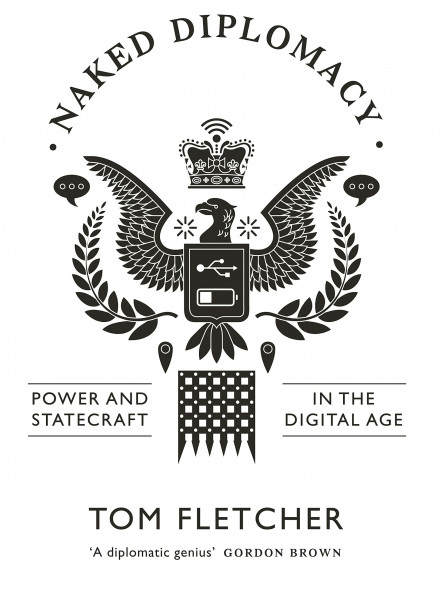 Naked Diplomacy: Power and Statecraft in the Digital Age