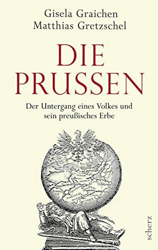 Die Prussen: Der Untergang eines Volkes und sein preußisches Erbe