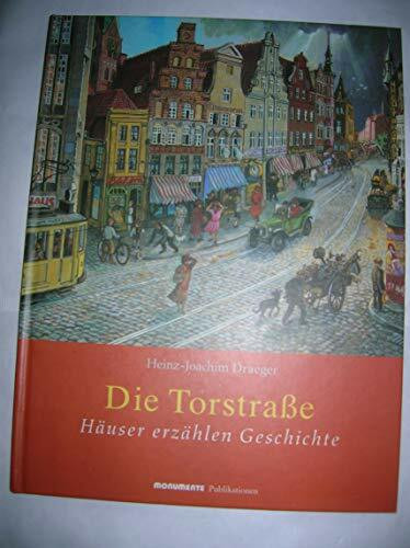 Die Torstraße : Häuser erzählen Geschichte