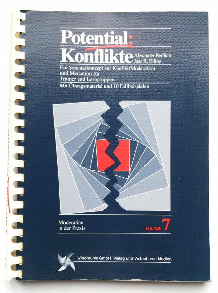 Potential: Konflikte. Ein Seminarkonzept zur Konfliktmoderation und Mediation für Trainer und Lerngruppen. Mit Übungsmaterial und 10 Fallbeispielen. Moderation in der Praxis. Band 7