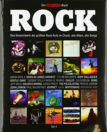 Rock: Das Gesamtwerk der größten Rock-Acts im Check, Teil 4. Ein Eclipsed-Buch.
