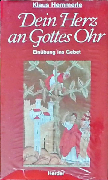 Dein Herz an Gottes Ohr