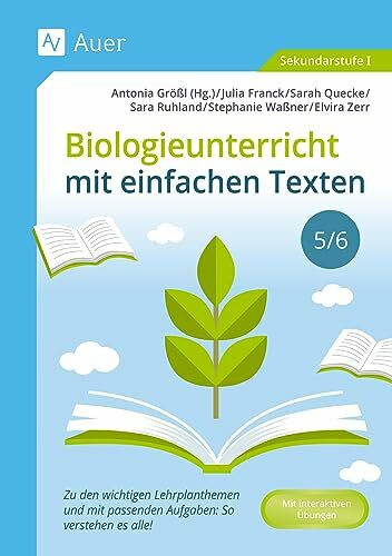 Biologieunterricht mit einfachen Texten 5-6: Zu den wichtigen Lehrplanthemen und mit passenden Aufgaben: So verstehen es alle! (5. und 6. Klasse)