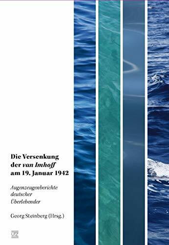 Die Versenkung der van Imhoff am 19. Januar 1942: Augenzeugenberichte deutscher Überlebender (Sachbuch)