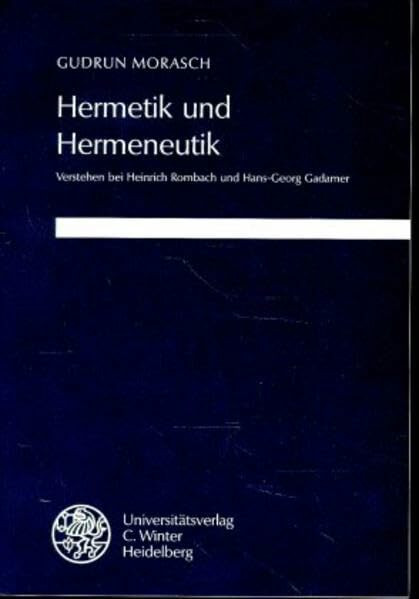 Hermetik und Hermeneutik: Verstehen bei Heinrich Rombach und Hans-Georg Gadamer (Beiträge zur Philosophie. Neue Folge)