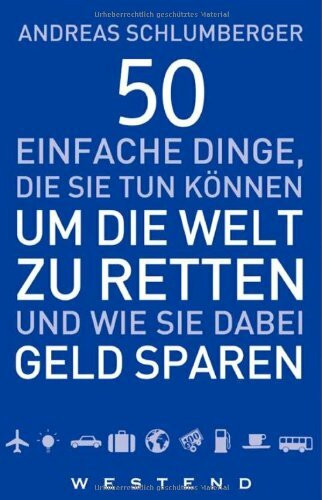 50 einfache Dinge, die Sie tun können, um die Welt zu retten