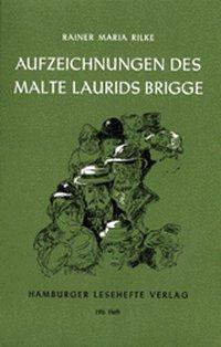 Die Aufzeichnungen des Malte Laurids Brigge. Die Weise von Liebe und Tod des Cornets Christoph Rilke