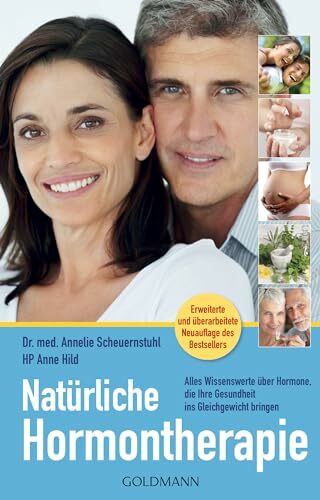 Natürliche Hormontherapie: Alles Wissenswerte über Hormone, die Ihre Gesundheit ins Gleichgewi...