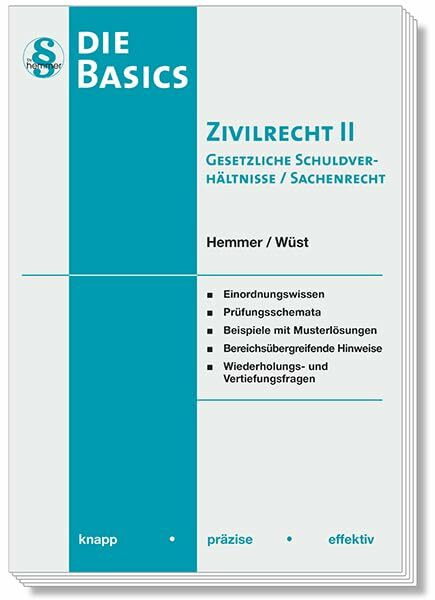 11420 - Skript Basics - Zivilrecht II - Sachenrecht, Gesetzliche Schuldverhältnisse: knapp - präzise - effektiv (Skripten - Zivilrecht)