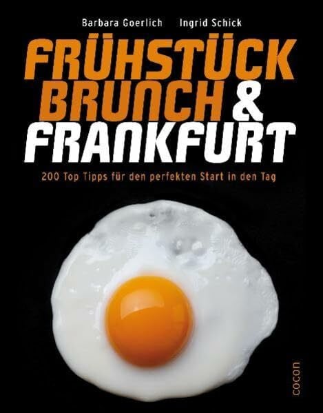 Frühstück & Brunch in Frankfurt: Der umfangreichste Guide für den gelungenen Start in den Tag