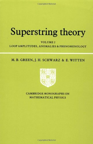 Superstring Theory (Cambridge Monographs on Mathematical Physics)