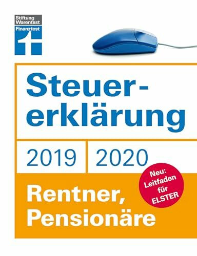 Steuererklärung 2019/2020: Für Rentner und Pensionäre - Leitfaden für ELSTER - Steuerersparnis - Praktische Beispiele und Musterrechnungen I Von Stiftung Warentest: Neu: Leitfaden für ELSTER