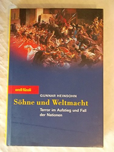 Söhne und Weltmacht: Terror im Aufstieg und Fall der Nationen