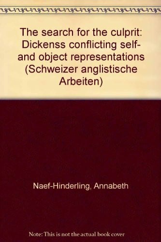 The Search for the Culprit: Dicken's Conflicting Self- and Object-Representations