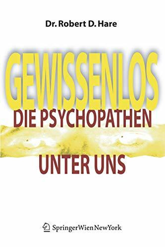 Gewissenlos. Die Psychopathen unter uns